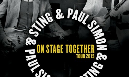 PAUL SIMON & STING ON STAGE TOGETHER: ANNUNCIATO IL TOUR EUROPEO 2015