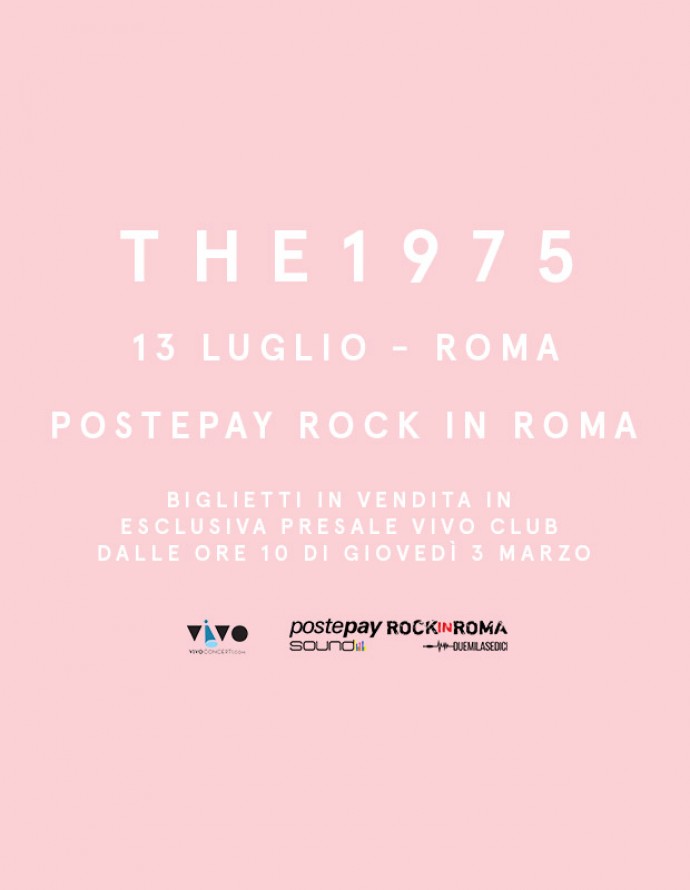 The 1975 in concerto al Postepay Rock in Roma: 13 luglio!