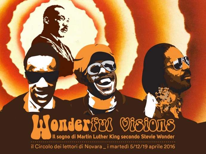 WONDERFUL VISIONS al Piccolo Coccia! (il sogno di Martin Luther King secondo Stevie Wonder al Circolo dei lettori di Novara martedì 5/12/19 aprile)