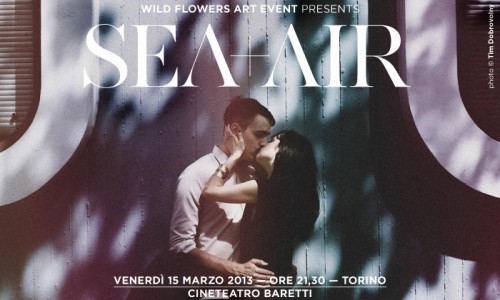 SEA+AIR live per Wild Flowers! - venerdì 15 marzo a Torino