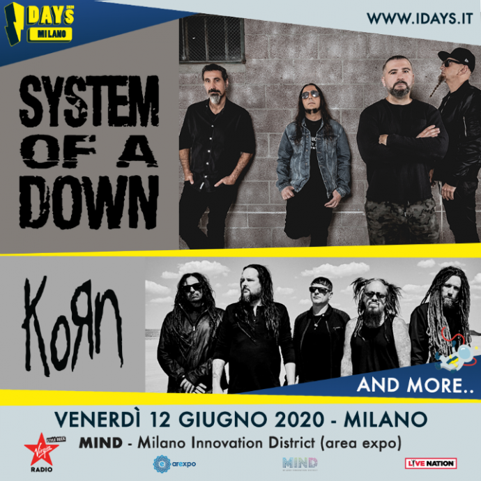 iDays 2020: System of A Down e Korn si esibiranno nella giornata di venerdì 12 giugno 2020 al Mind Milano Innovation District (area Expo)